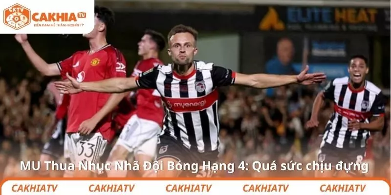 MU Thua Nhục Nhã Đội Bóng Hạng 4: Quá sức chịu đựng